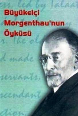 Büyükelçi Morgenthau'nun Öyküsü Henry Morgenthau