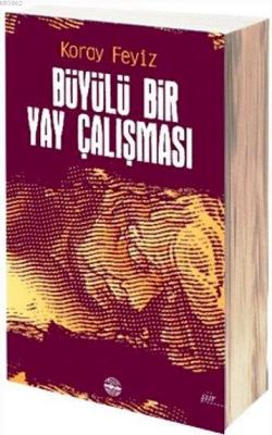 Büyülü Bir Yay Çalışması