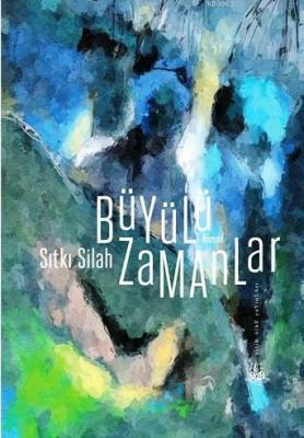 Büyülü Zamanlar Sıtkı Silah