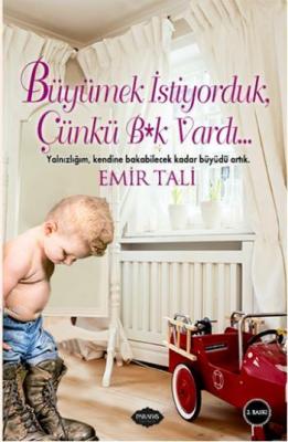 Büyümek İstiyorduk Çünkü B*k Vardı...