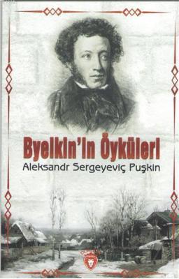Byelkin'in Öyküleri Aleksandr Sergeyeviç Puşkin