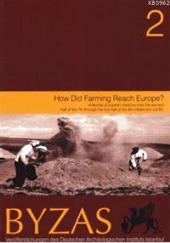 Byzas 2 - How Did Farming Reach Europe? Clemens Lichter Recep Meriç Cl