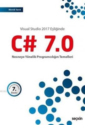 C# 7.0 Nesneye Yönelik Programcılığın Temelleri Memik Yanık