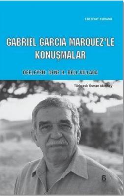 Cabriel Garcia Marquez'le Konuşmalar Gene H. Bell-Villada