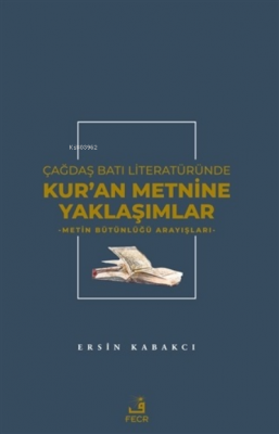 Çağdaş Batı Literatüründe Kur'an Metnine Yaklaşımlar Ersin Kabakcı