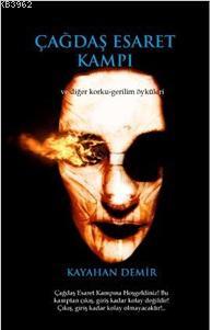 Çağdaş Esaret Kampı Kayahan Demir