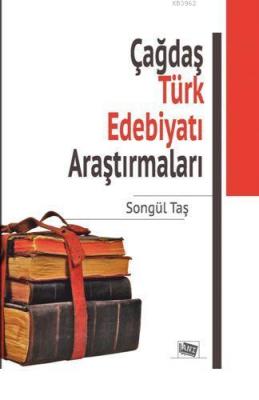 Çağdaş Türk Edebiyatı Araştırmaları Songül Taş