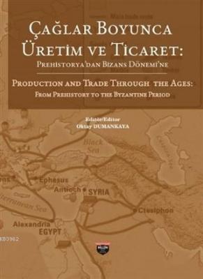 Çağlar Boyunca Üretim ve Ticaret