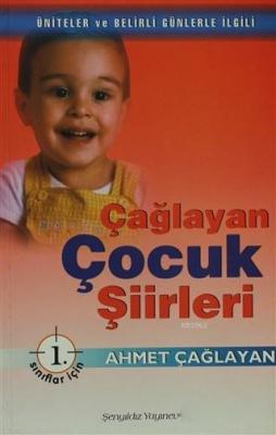 Çağlayan Çocuk Şiirleri - 1. Sınıflar İçin Ahmet Çağlayan