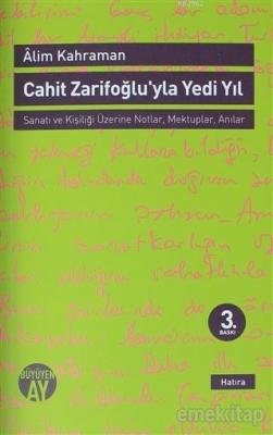 Cahit Zarifoğlu'yla Yedi Yıl Mektuplar - Anılar