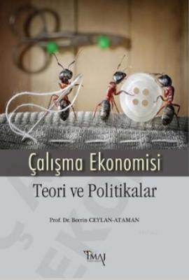 Çalışma Ekonomisi - Teori ve Politikalar Berrin Ceylan Ataman