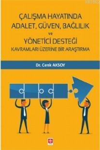 Çalışma Hayatında Adalet, Güven, Bağlılık ve Yönetici Desteği