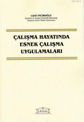 Çalışma Hayatında Esnek Çalışma Uygulamaları