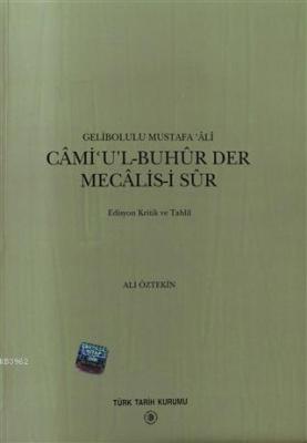 Cami'u'l-Buhur Der Mecalis-i Sur Gelibolulu Mustafa Âlî