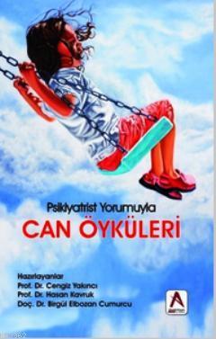 Can Öyküleri - Psikiyatrist Yorumuyla