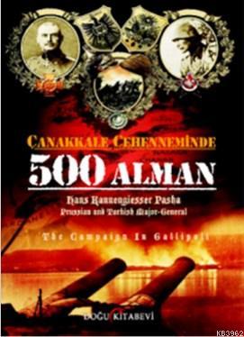 Çanakkale Cehenneminde 500 Alman Hans Kannengiesser Pasha