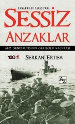 Çanakkale Savaşı'nda Sessiz Anzaklar