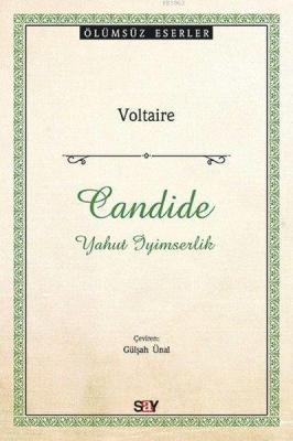 Candide - Yahut İyimserlik Voltaire (François Marie Arouet Voltaire)