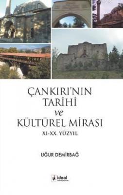 Çankırı'nın Tarihi Ve Kültürel mirası Xı-xx. Yüzyıl Uğur Demirbağ