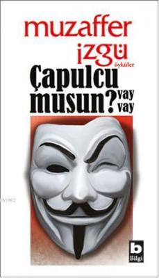 Çapulcu musun? Vay Vay Muzaffer İzgü