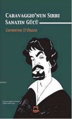 Caravaggio'nun Sırrı Sanatın Gücü Costantino D´Orazio