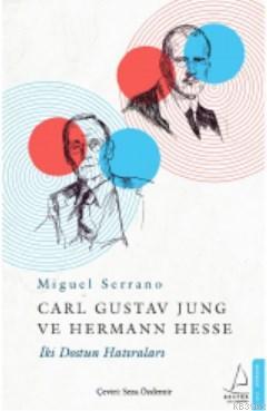 Carl Gustav Jung ve Hermann Hesse Miguel Serrano