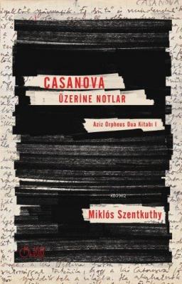 Casanova Üzerine Notlar Miklos Szentkuthy
