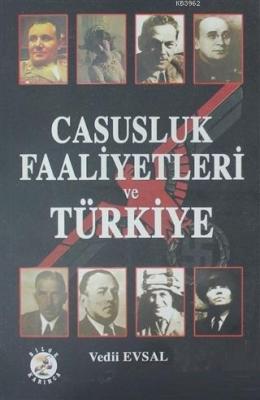 Casusluk Faaliyetleri ve Türkiye Vedii Evsal