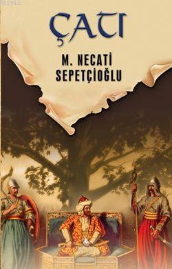 Çatı - Dünki Türkiye 5. Kitap Mustafa Necati Sepetçioğlu