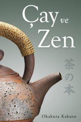 Çay ve Zen Okakura Kakuzo