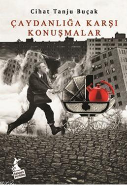 Çaydanlığa Karşı Konuşmalar