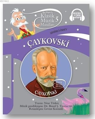 Çaykovski - Klasik Müzik Masalları 5 Neşe Türkeş