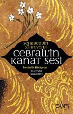 Cebrail'in Kanat Sesi Şehabeddin Sühreverdi