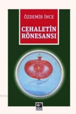 Cehaletin Rönesansı Özdemir İnce