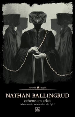 Cehennem Atlası: Cehennemin Sınırından Altı Öykü Nathan Ballingrud