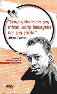 Çekip Gidene Her Şey Mizah, Kalıp Bekleyene Her Şey Şiirdir