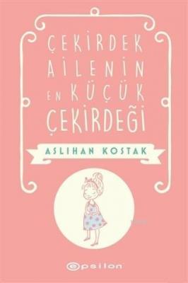 Çekirdek Ailenin En Küçük Çekirdeği Aslıhan Kostak