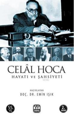 Celâl Hoca Hayatı ve Şahsiyeti