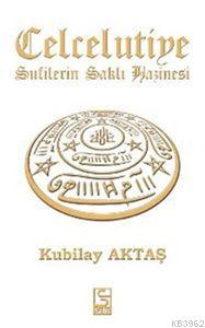 Celcelutiye - Sufilerin Saklı Hazinesi