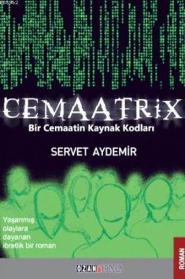 Cemaatrix Bir Cemaatin Kaynak Kodları Servet Aydemir