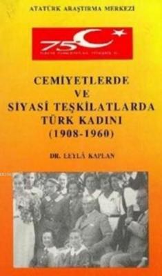 Cemiyetlerde ve Siyasi Teşkilatlarda Türk Kadını