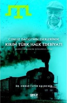 Cengiz Dağcı'nın Eserlerin'de Kırım Türk Edebiyatı Orhan Fatih Kuşdemi