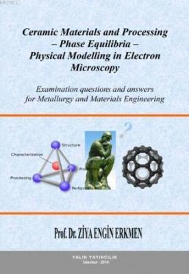 Ceramic Materials and Processing-Phase Equilibria-Physical Modelling i