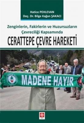 Cerattepe Çevre Hareketi Zenginlerin, Fakirlerin ve Huzursuzların Çevreciliği Kapsamında