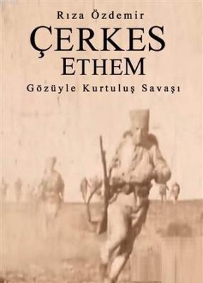 Çerkes Ethem Gözüyle Kurtuluş Savaşı