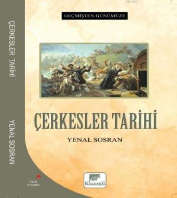 Çerkesler Tarihi - Geçmişten Günümüze