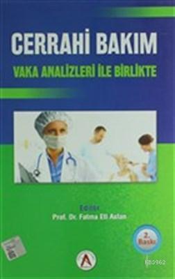 Cerrahi Bakım Vaka Analizleri ile Birlikte