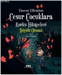 Cesur Çocuklara Korku Hikâyeleri Vincent Villeminot