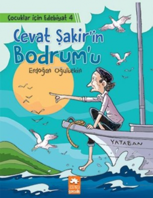Cevat Şakir'in Bodrum'u - Çocuklar İçin Edebiyat 4 Erdoğan Oğultekin