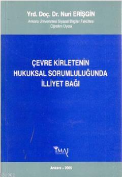 Çevre Kirletenin Hukuksal Sorumluluğunda İlliyet Bağı